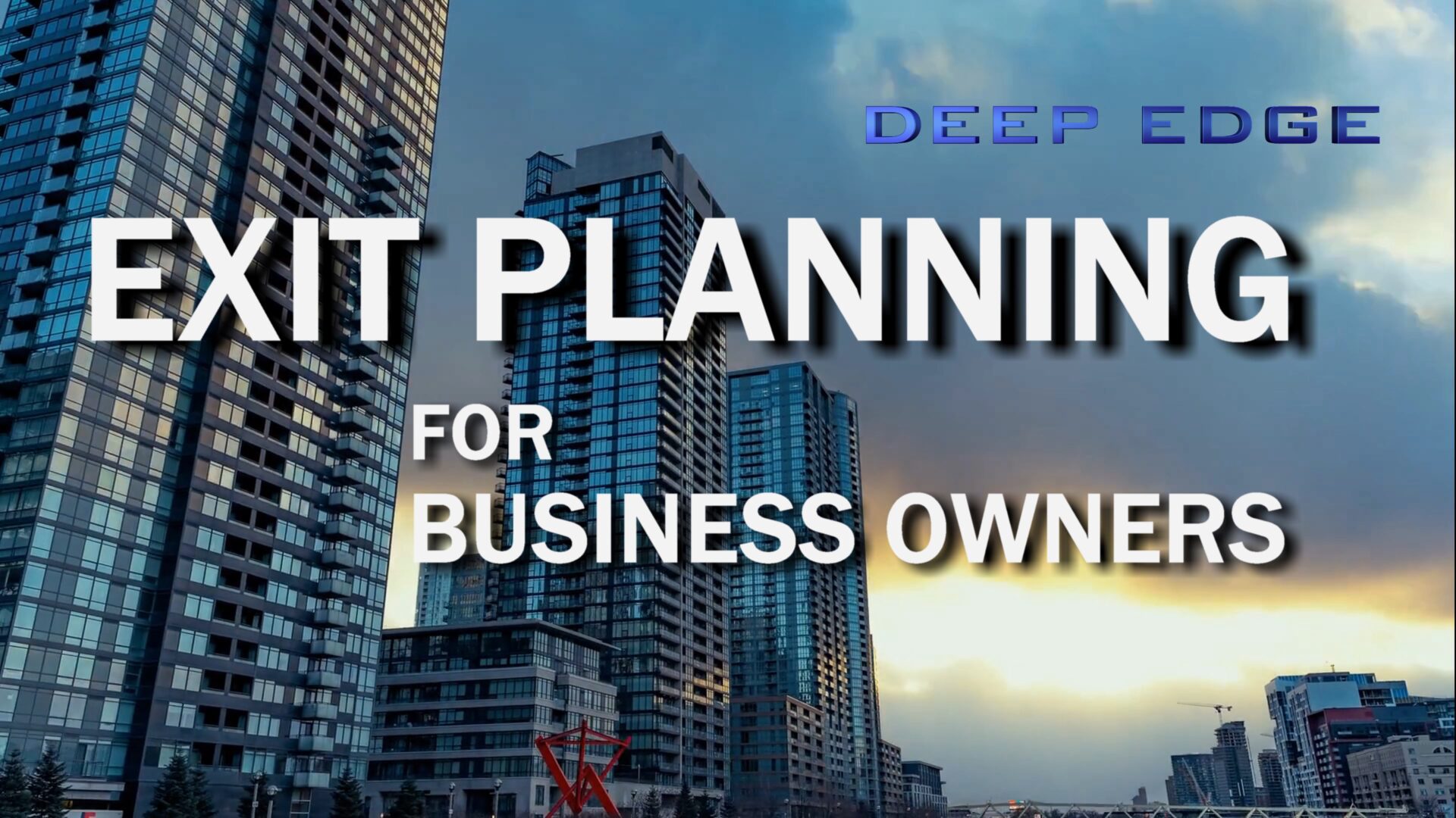 Exit Planning for Business Owners - DEEP STRATEGIC WEALTH